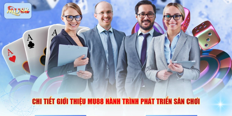 Chi tiết giới thiệu MU88 hành trình phát triển sân chơi