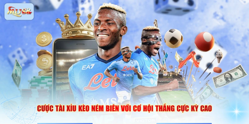 Cược Tài Xỉu kèo ném biên với cơ hội thắng cực kỳ cao
