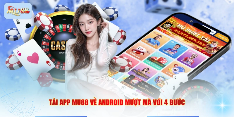 Tải app MU88 về Android mượt mà với 4 bước