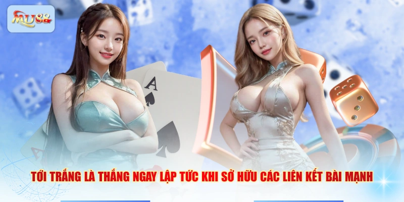 Tới trắng là thắng ngay lập tức khi sở hữu các liên kết bài mạnh